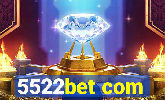 5522bet com